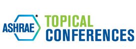 ASHRAE Topical Conferences